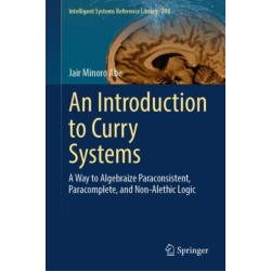 An Introduction to Curry Systems: A Way to Algebraize Paraconsistent, Paracomplete, and Non-Alethic Logic