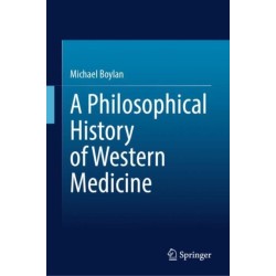 A Philosophical History of Western Medicine