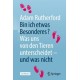 Bin ich etwas Besonderes?: Was uns von den Tieren unterscheidet – und was nicht