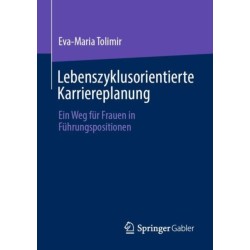 Lebenszyklusorientierte Karriereplanung: Ein Weg fur Frauen in Fuhrungspositionen