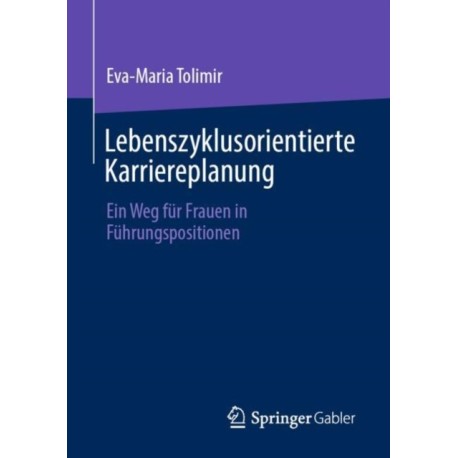 Lebenszyklusorientierte Karriereplanung: Ein Weg fur Frauen in Fuhrungspositionen