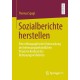 Sozialberichte herstellen: Eine ethnographische Untersuchung der betreuungsbehordlichen Praxis im Kontext des Betreuungsverfahrens