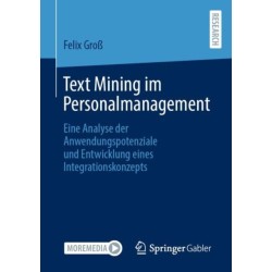 Text Mining im Personalmanagement: Eine Analyse der Anwendungspotenziale und Entwicklung eines Integrationskonzepts