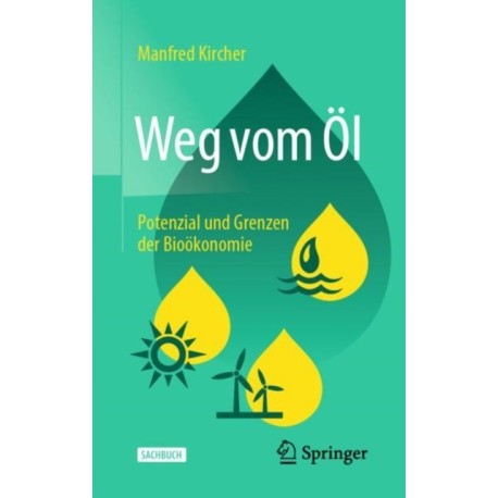 Weg vom Ol: Potenzial und Grenzen der Biookonomie