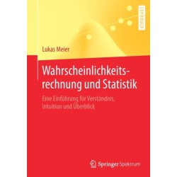 Wahrscheinlichkeitsrechnung und Statistik: Eine Einfuhrung fur Verstandnis, Intuition und Uberblick