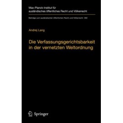 Die Verfassungsgerichtsbarkeit in der vernetzten Weltordnung: Rechtsprechungskoordination in rechtsordnungsubergreifenden Richternetzwerken