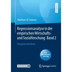 Regressionsanalyse in der empirischen Wirtschafts- und Sozialforschung Band 2: Komplexe Verfahren