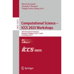 Computational Science – ICCS 2025 Workshops: 25th International Conference, Singapore, Singapore, July 7–9, 2025, Proceedings, Part V