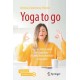 Yoga to go: Asanas, Achtsamkeit und Superfood – ein effizientes Wohlfuhlprogramm