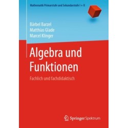 Algebra und Funktionen: Fachlich und fachdidaktisch