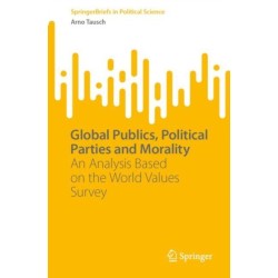 Global Publics, Political Parties and Morality: An Analysis Based on the World Values Survey
