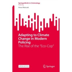 Adapting to Climate Change in Modern Policing: The Rise of the "Eco-Cop"