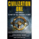 Civilization One: The World Is Not as You Thought It Was