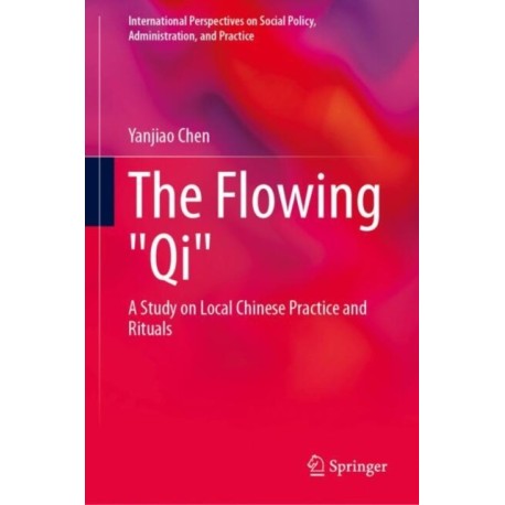 The Flowing "Qi": A Study on Local Chinese Practice and Rituals