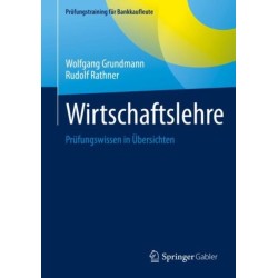 Wirtschaftslehre: Prufungswissen in Ubersichten