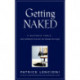 Getting Naked: A Business Fable About Shedding The Three Fears That Sabotage Client Loyalty