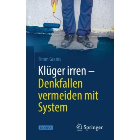 Kluger irren - Denkfallen vermeiden mit System