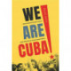 We Are Cuba!: How a Revolutionary People Have Survived in a Post-Soviet World