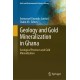 Geology and Gold Mineralization in Ghana: Geological Provinces and Gold Mineralization