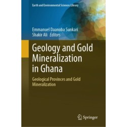 Geology and Gold Mineralization in Ghana: Geological Provinces and Gold Mineralization