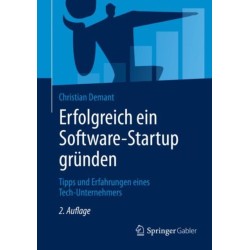 Erfolgreich ein Software-Startup grunden: Tipps und Erfahrungen eines Tech-Unternehmers