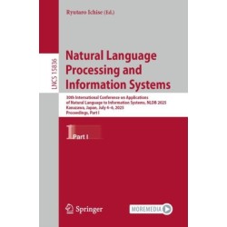 Natural Language Processing and Information Systems: 30th International Conference on Applications of Natural Language to Information Systems, NLDB 2025, Kanazawa, Japan, July 4–6, 2025, Proceedings, Part I
