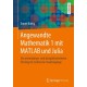 Angewandte Mathematik 1 mit MATLAB und Julia: Ein anwendungs- und beispielorientierter Einstieg fur technische Studiengange