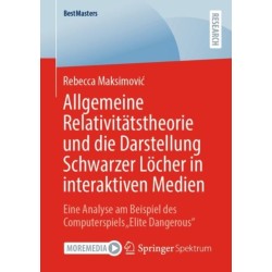 Allgemeine Relativitatstheorie und die Darstellung Schwarzer Locher in interaktiven Medien: Eine Analyse am Beispiel des Computerspiels „Elite Dangerous“