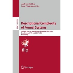 Descriptional Complexity of Formal Systems: 26th IFIP WG 1.02 International Conference, DCFS 2025, Loughborough, UK, July 22–24, 2025, Proceedings