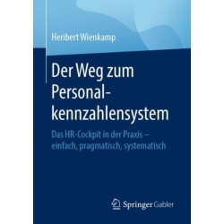 Der Weg zum Personalkennzahlensystem: Das HR-Cockpit in der Praxis – einfach, pragmatisch, systematisch