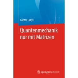 Quantenmechanik nur mit Matrizen