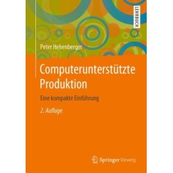 Computerunterstutzte Produktion: Eine kompakte Einfuhrung