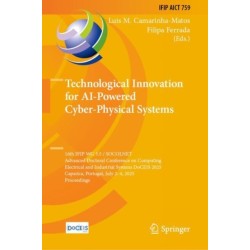Technological Innovation for AI-Powered Cyber-Physical Systems: 16th IFIP WG 5.5 / SOCOLNET Advanced Doctoral Conference on Computing, Electrical and Industrial Systems, DoCEIS 2025, Caparica, Portugal, July 2 - 4, 2025, Proceedings