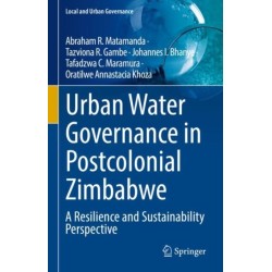 Urban Water Governance in Postcolonial Zimbabwe: A Resilience and Sustainability Perspective