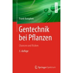Gentechnik bei Pflanzen: Chancen und Risiken