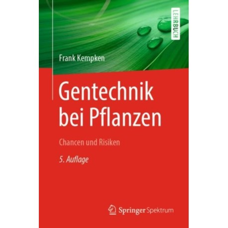 Gentechnik bei Pflanzen: Chancen und Risiken