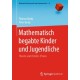 Mathematisch begabte Kinder und Jugendliche: Theorie und (Forder-)Praxis