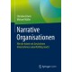 Narrative Organisationen: Wie die Arbeit mit Geschichten Unternehmen zukunftsfahig macht