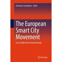 The European Smart City Movement: Case Studies from Around Europe