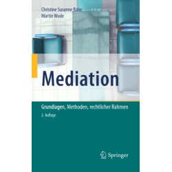 Mediation: Grundlagen, Methoden, rechtlicher Rahmen