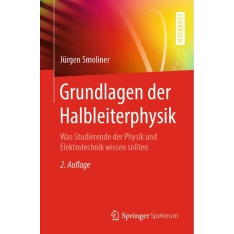 Grundlagen der Halbleiterphysik: Was Studierende der Physik und Elektrotechnik wissen sollten