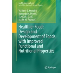 Healthier Food: Design and Development of Foods with Improved Functional and Nutritional Properties