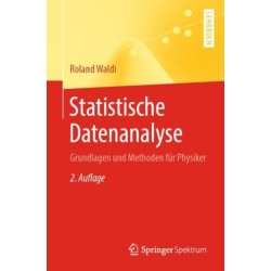 Statistische Datenanalyse: Grundlagen und Methoden fur Physiker