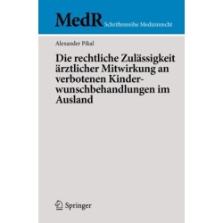 Die rechtliche Zulassigkeit arztlicher Mitwirkung an verbotenen Kinderwunschbehandlungen im Ausland