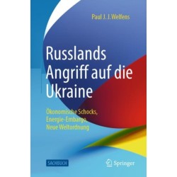 Russlands Angriff auf die Ukraine: Okonomische Schocks, Energie-Embargo, Neue Weltordnung