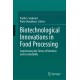 Biotechnological Innovations in Food Processing: Transforming the Future of Nutrition and Sustainability