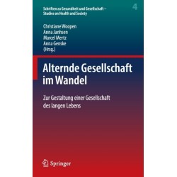 Alternde Gesellschaft im Wandel: Zur Gestaltung einer Gesellschaft des langen Lebens