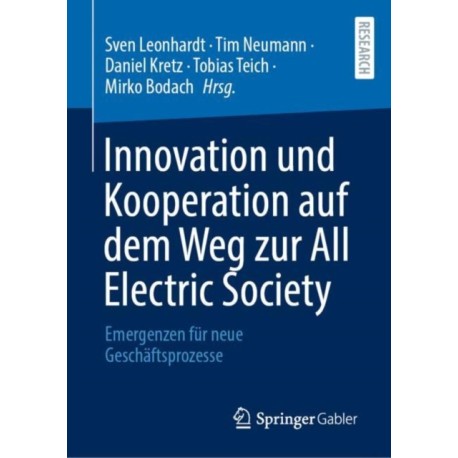 Innovation und Kooperation auf dem Weg zur All Electric Society: Emergenzen fur neue Geschaftsprozesse