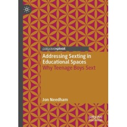 Addressing Sexting in Educational Spaces: Why Teenage Boys Sext