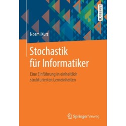 Stochastik fur Informatiker: Eine Einfuhrung in einheitlich strukturierten Lerneinheiten